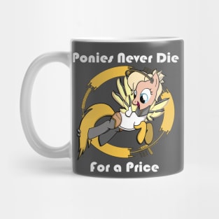 Ponies Never Die...For a Price Mug